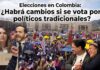 Elecciones en Colombia: ¿Habrá cambios si se vota por políticos tradicionales?